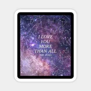 I love you more than all the stars Magnet