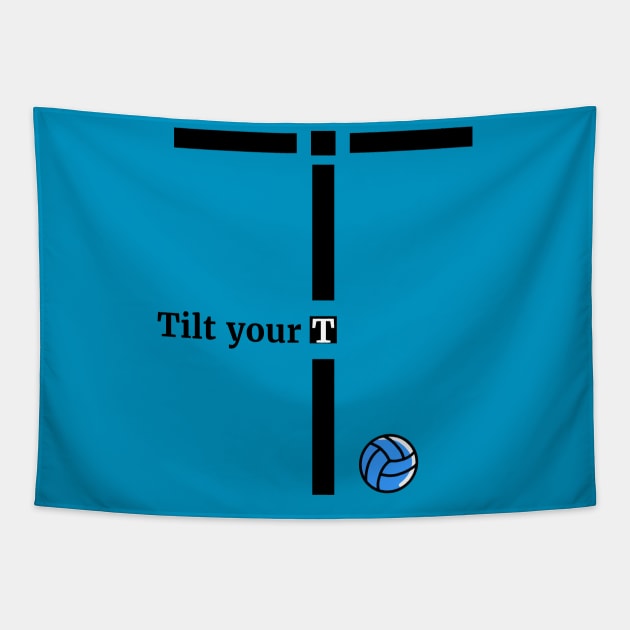 Volleyball Tilt your platform coaching T shirt Tapestry by Creation Station