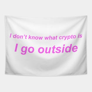 "i don't know what crypto is" Y2K slogan Tapestry