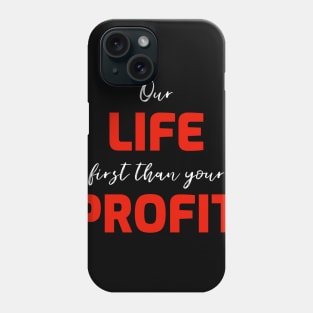 FIRST LIFE THAN PROFIT 1 Phone Case