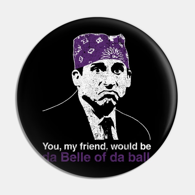 Prison Mike - Da Belle of Da Ball Pin by huckblade