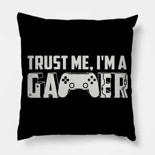 Trust me, I am a Gamer Pillow