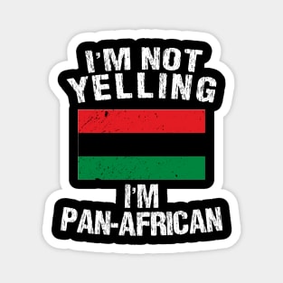 I'm Not Yelling I'm Pan African Magnet