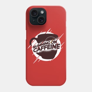 Running on Caffeine Phone Case