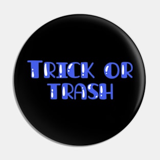 Trick or trash Pin