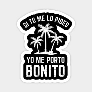 Si tu me lo pides, yo me porto bonito - white grunge design Magnet