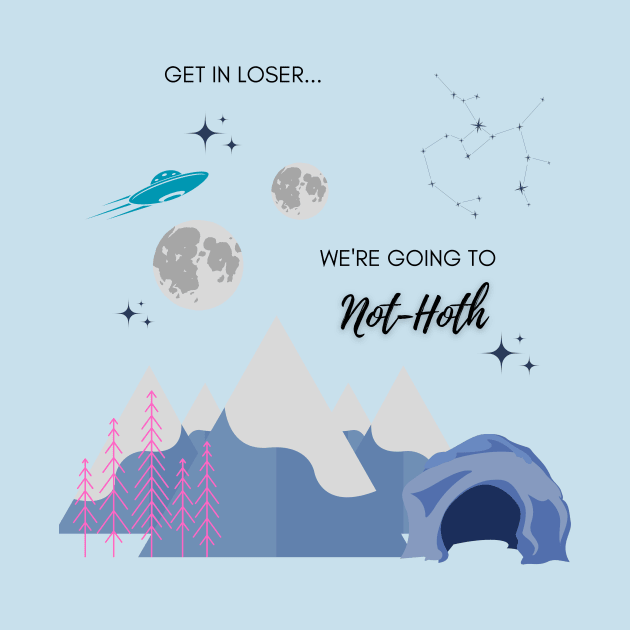 Get in Loser, we're going to Not-Hoth by Housefly