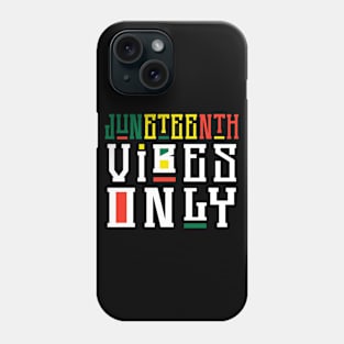 Juneteenth Vibes Only Phone Case