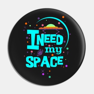 I Need My Space - turquoise colorful message Pin