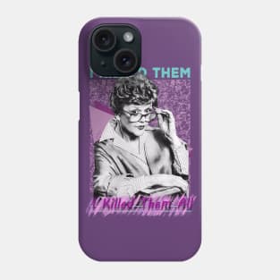 I Killed Them All Murder She Wrote Tee Jessica Fletcher Phone Case