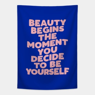 Beauty Begins the Moment You Decide to Be Yourself by The Motivated Type in pink and blue Tapestry