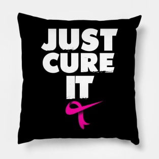 Breast Cancer Awareness  Just Cure it Pillow