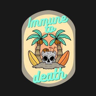 Immune to death T-Shirt