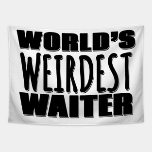 World's Weirdest Waiter Tapestry