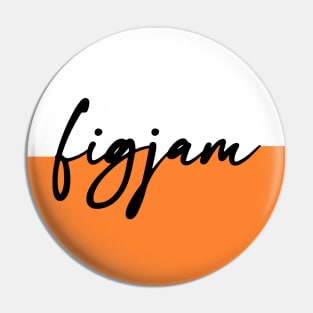 "FIGJAM" in black cursive on white and orange - Aussie slang FTW Pin