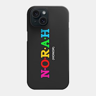 Norah - Honor. Phone Case