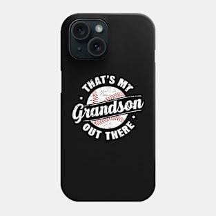 That's My Grandson Out There Phone Case