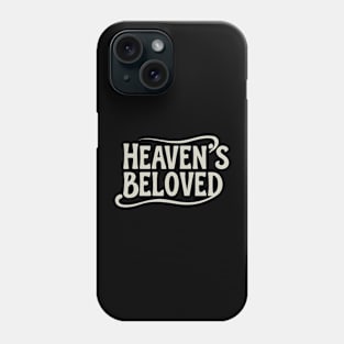 Heaven's beloved Phone Case