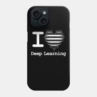 I Love Deep Learning Phone Case