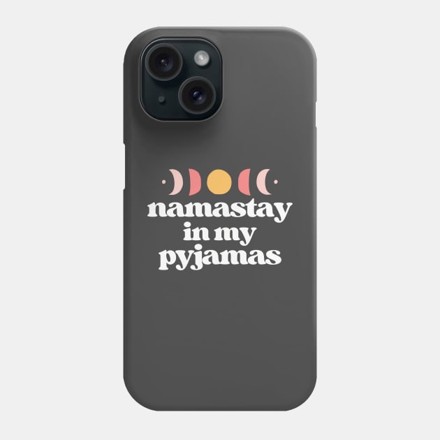 namastay in my pyjamas | white and teal Phone Case by RenataCacaoPhotography