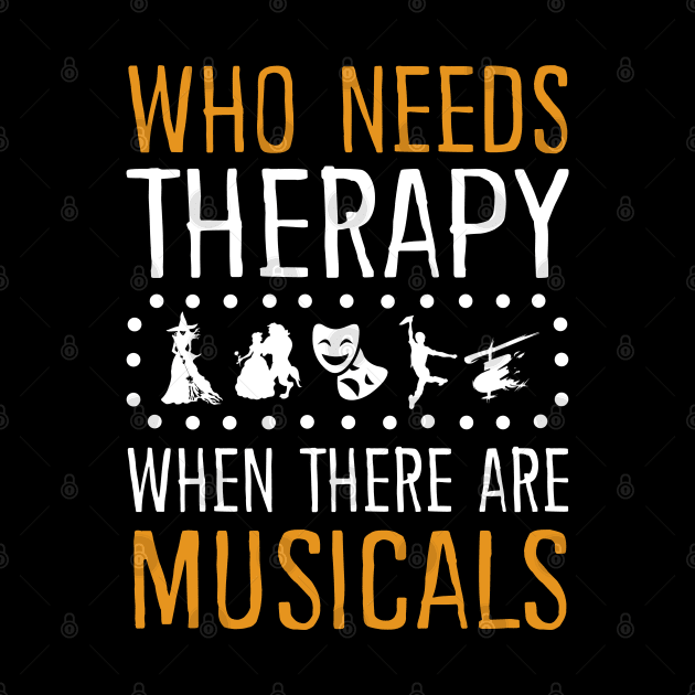 Musicals Are My Therapy by KsuAnn