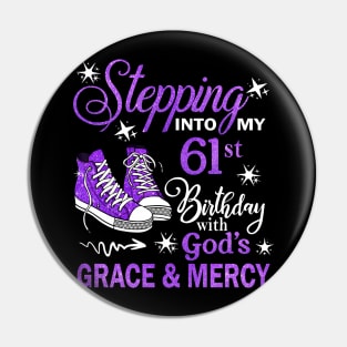 Stepping Into My 61st Birthday With God's Grace & Mercy Bday Pin