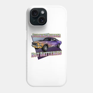 Burning Rubber, Not Batteries Phone Case