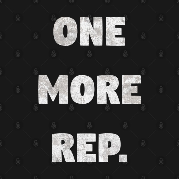One More Rep. - Funny Gym Workout Design by TheDesignStore