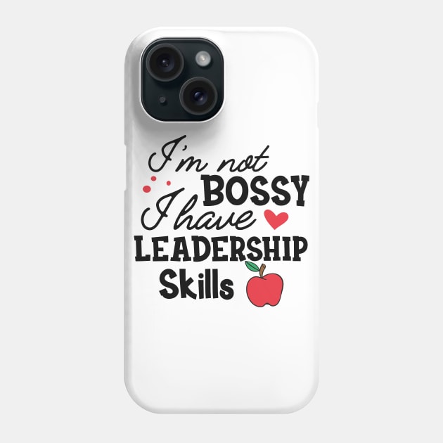 Teacher - I'm not bossy I have leadership skills Phone Case by KC Happy Shop