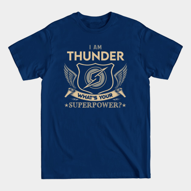 Discover Thunder Name T Shirt - I Am Thunder What Is Your Superpower Name Gift Item Tee - Thunder - T-Shirt