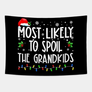 Most Likely To Spoil The Grandkids Christmas Grandma Tapestry