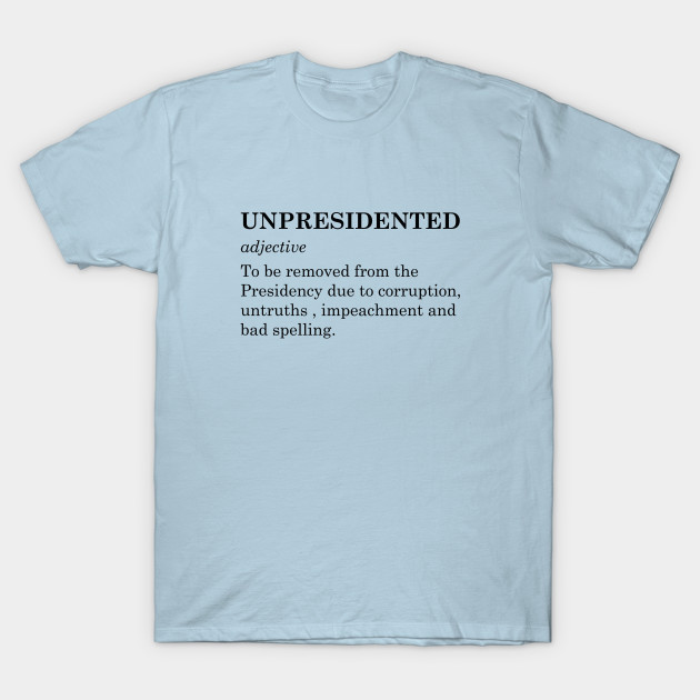 Disover Unpresidented - Unpresidented - T-Shirt