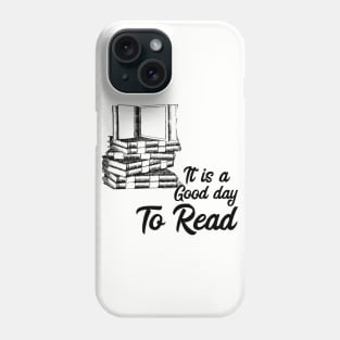 it is a goo day to read Phone Case