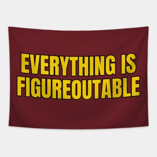 Everything Is Figureoutable Tapestry