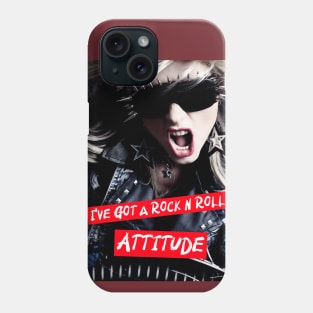 I've got a Rock n Roll Attitude Phone Case