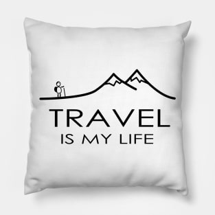 Travel is my life (light) Pillow