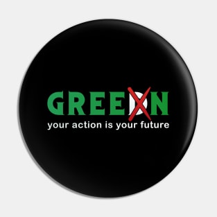 Climate Change Awareness | Green-Not Greed Pin