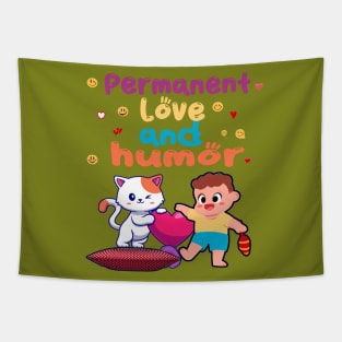 Permanent love and humor Tapestry