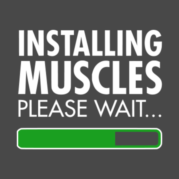 installing muscles please wait t shirt
