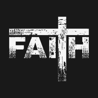 Faith, Christian, Believer, Christian Quote T-Shirt