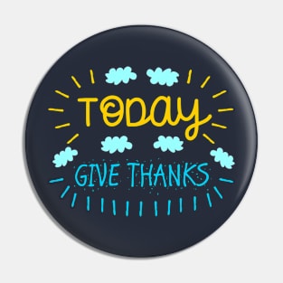 Today Give Thanks Pin