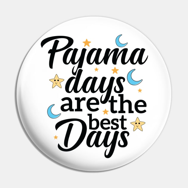 Pajama Days are the best days Wear to Work School Pin by alltheprints