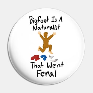 Bigfoot the Feral Naturalist Pin