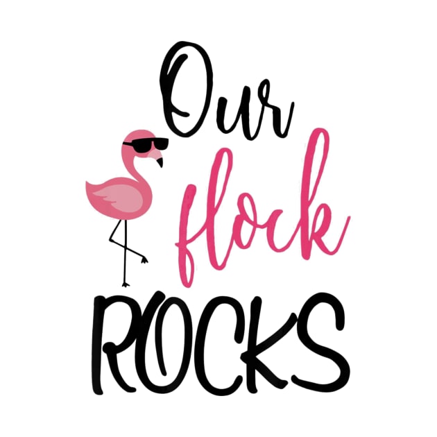 Our Flock Rocks Flamingo Mothers Day Gift by williamarmin