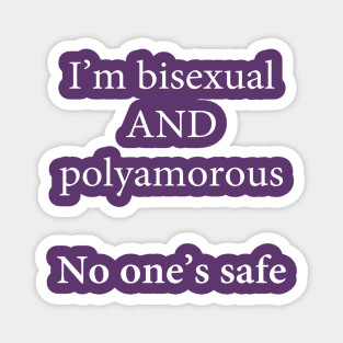 I'm Bisexual and Polyamorous, No One's Safe Magnet