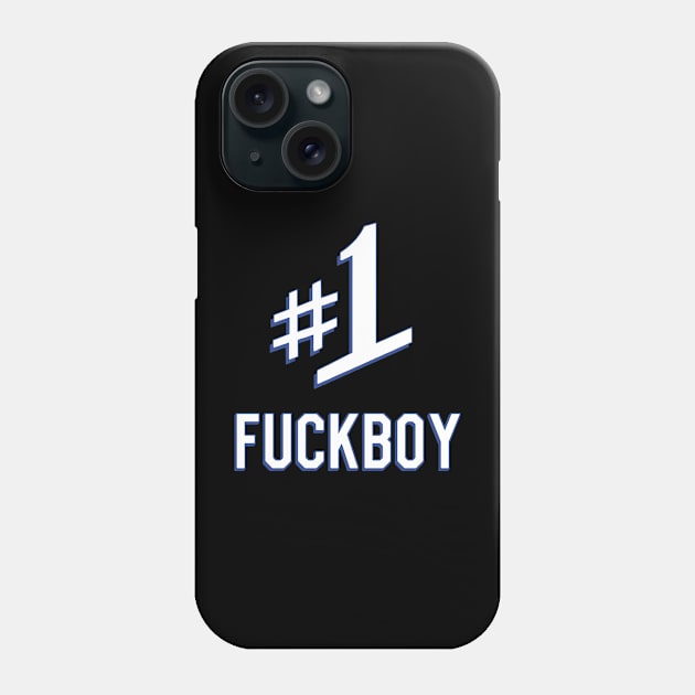 Number One #1 Fuckboy Phone Case by Flippin' Sweet Gear