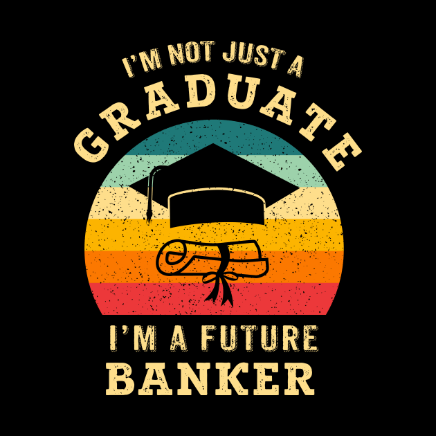 I'm not just a graduate, I'm a future banker by Wintrly