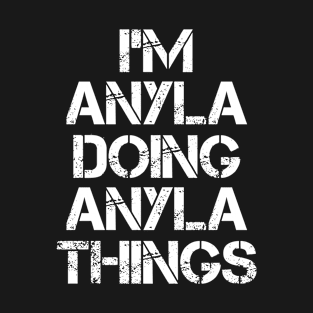 Anyla Name T Shirt - Anyla Doing Anyla Things T-Shirt