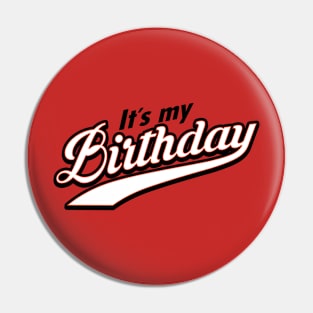 It's My Birthday Gift For Birthday Celebrants A Pin