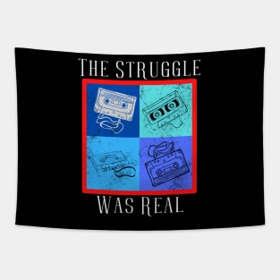 The Struggle Was Real (Cassettes) Tapestry